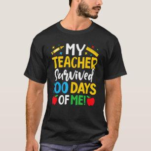 Mein Lehrer überlebte 100 Tage meines Lehrerlebens T-Shirt