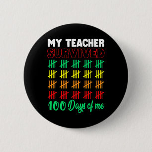 Mein Lehrer überlebte 100 Tage Schulspass für Kind Button
