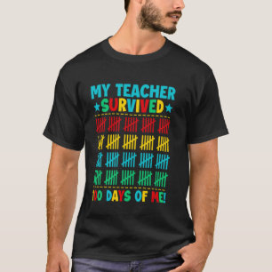 Mein Lehrer überlebte 100 Tage von mir 100. Schult T-Shirt