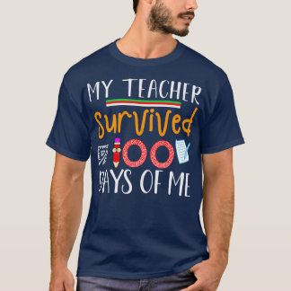 Mein Lehrer überlebte 100 Tage von mir 100 Schulta T-Shirt