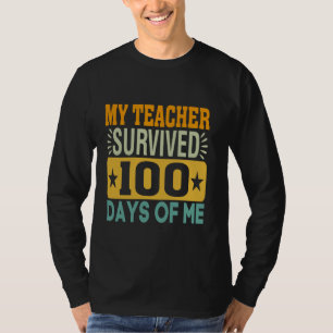 Mein Lehrer überlebte 100 Tage von mir Lustige 100 T-Shirt