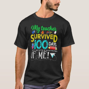 Mein Lehrer überlebte 100 Tage von mir Lustiger 10 T-Shirt