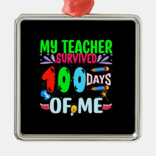 Mein Lehrer überlebte 100 Tage von mir Ornament Aus Metall
