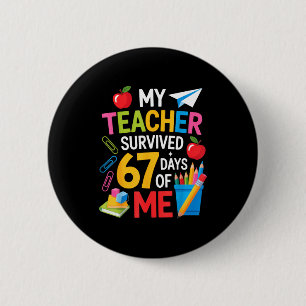 Mein Lehrer überlebte 67 Tage meiner Lehrer Würdig Button