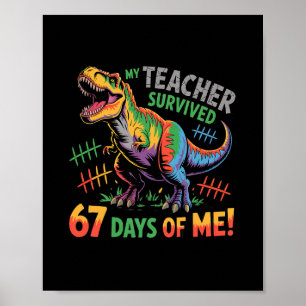 Mein Lehrer überlebte 67 Tage Schule 67 Meme Dino Poster