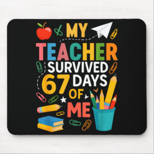 Mein Lehrer überlebte 67 Tage Schule Lustig 6-7 67 Mousepad