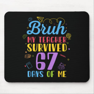 Mein Lehrer überlebte 67 Tage von mir Lustig Six S Mousepad