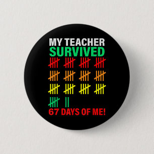 Mein Lehrer überlebte 67 Tage von mir Schule Lusti Button