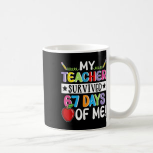 Mein Lehrer überlebte 67 Tage von mir Schule Lusti Kaffeetasse