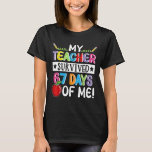 Mein Lehrer überlebte 67 Tage von mir Schule Lusti T-Shirt