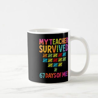 Mein Lehrer überlebte 67 Tage von mir Six Seven Me Kaffeetasse