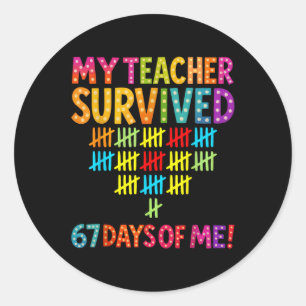 Mein Lehrer überlebte 67 Tage von mir Six Seven Me Runder Aufkleber