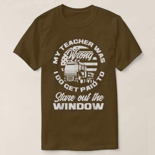 Mein Lehrer war falsch bezahlt Fenster Funny Truck T-Shirt (Design vorne)