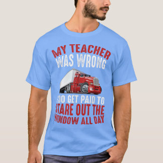 Mein Lehrer war falsch LKW-Geschenk Funny Truck Dr T-Shirt