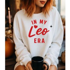 mein Leo era Sweatshirt ,Leo Geburtstagsgeschenk