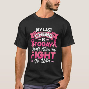 Mein letzter Chemo ist heute Brustkrebserkrankung T-Shirt
