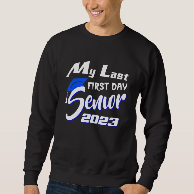 Mein letzter erster Senior 2023 zurück zur Schule Sweatshirt (Vorderseite)