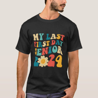 Mein letzter erster Senior 2024 zurück in die Schu T-Shirt