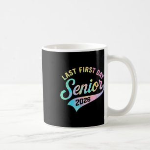 Mein letzter erster Tag Senior 2026 Cl von 2026 zu Kaffeetasse