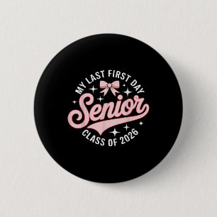 Mein letzter erster Tag Senior Jahr Cl von 2026 Pi Button
