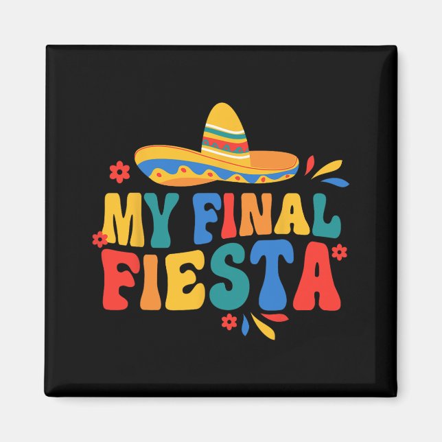 Mein letzter Fiesta Bride Groovy Junggeselinnen-Ab Magnet (Vorne)