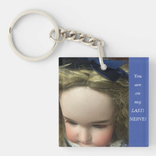 Mein letzter Nervenakryllischer Schlüsselanhänger