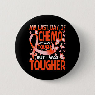 Mein letzter Tag Chemo Leukämie Bewusstseinsbutter Button