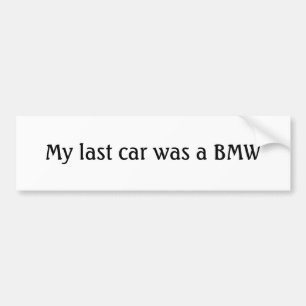 Mein letztes Auto war BMW Autoaufkleber