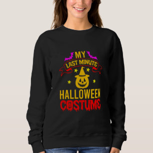 Mein letztes Minute Halloween-Kostüm Sweatshirt