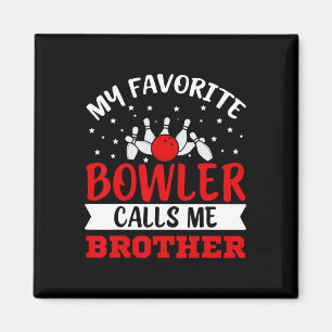 Mein Liebling Bowler nennt mich Brother Funny Bowl Magnet