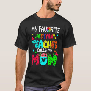 Mein Lieblings-Assistenzlehrer nennt mich Mama Nie T-Shirt