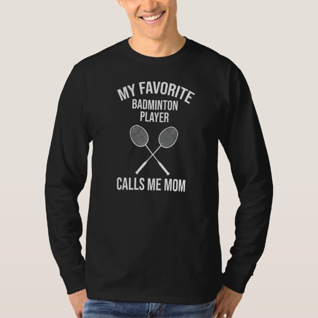 Mein Lieblings-Badminton-Player ruft mich Mama an T-Shirt (Vorderseite)