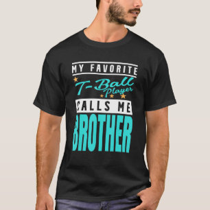 Mein Lieblings-Ball-Spieler nennt mich Bruder T-Shirt
