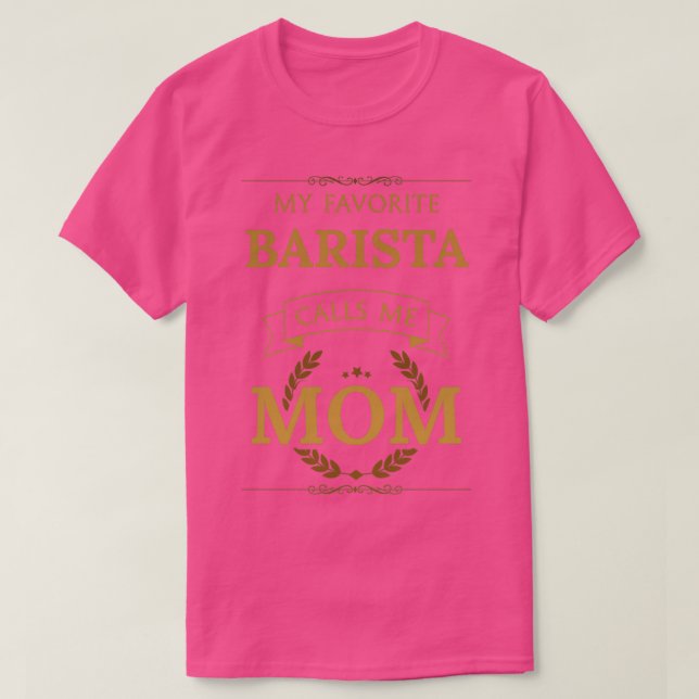 Mein Lieblings-Barista ruft mich Mama 1 an T-Shirt (Design vorne)