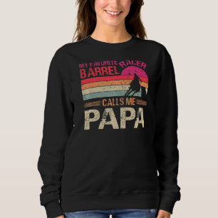 Mein Lieblings-Barrel-Racer nennt mich Papa Vintag Sweatshirt