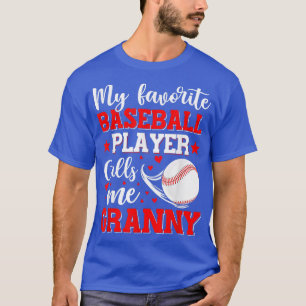 Mein Lieblings-Baseball-Spieler nennt mich Granny  T-Shirt