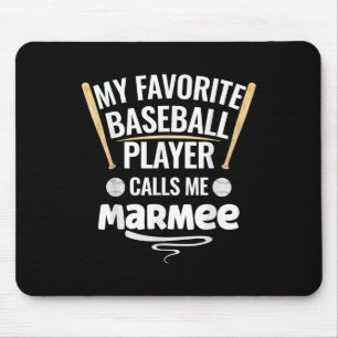 Mein Lieblings-Baseball-Spieler nennt mich Marmee Mousepad