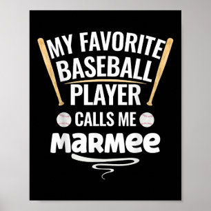 Mein Lieblings-Baseball-Spieler nennt mich Marmee Poster