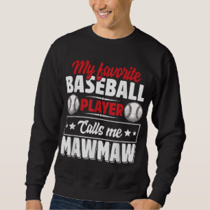 Mein Lieblings-Baseball-Spieler nennt mich Mawmaw Sweatshirt