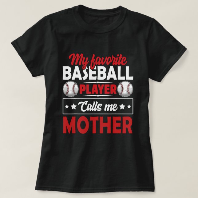 Mein Lieblings-Baseball-Spieler nennt mich MUTTER  T-Shirt (Design vorne)