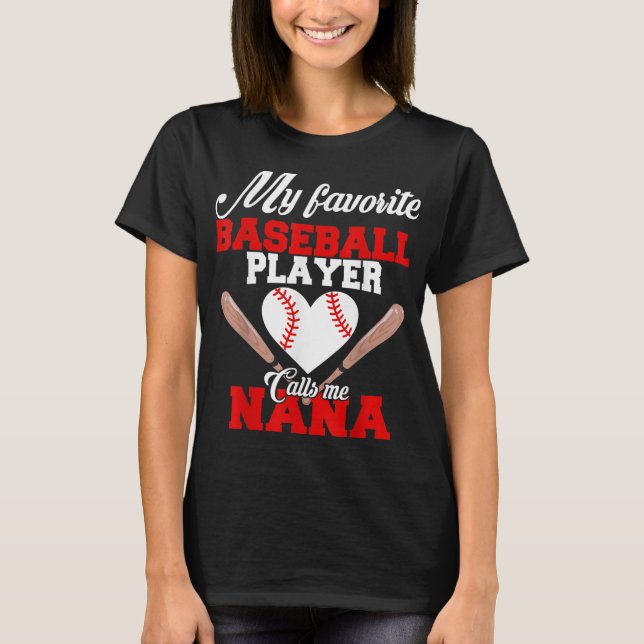 Mein Lieblings-Baseball-Spieler nennt mich Nana Wo T-Shirt (Vorderseite)
