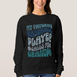 Mein Lieblings-Baseball-Spieler nennt mich Opa Bas Sweatshirt
