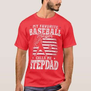 Mein Lieblings-Baseball-Spieler ruft mich Stepdad  T-Shirt
