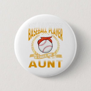 Mein Lieblings-Baseball-Spieler ruft mich Tante an Button