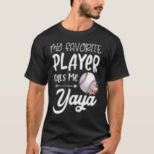 Mein Lieblings-Baseball-Spieler ruft mich Yaya an T-Shirt