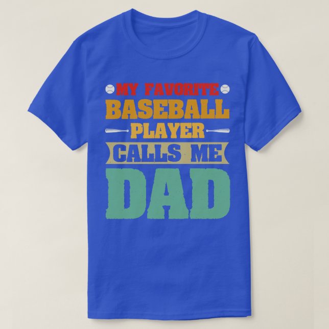 Mein Lieblings-Baseballspieler ruft mich Vater 1 a T-Shirt (Design vorne)