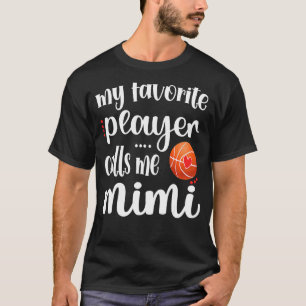 Mein Lieblings-Basketball-Spieler nennt mich Mimi T-Shirt