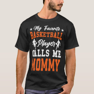 Mein Lieblings-Basketball-Spieler nennt mich MOMMY T-Shirt