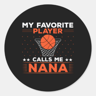 Mein Lieblings-Basketball-Spieler nennt mich Nana Runder Aufkleber