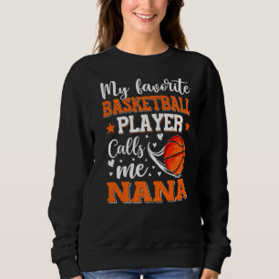 Mein Lieblings-Basketball-Spieler nennt mich Nana  Sweatshirt